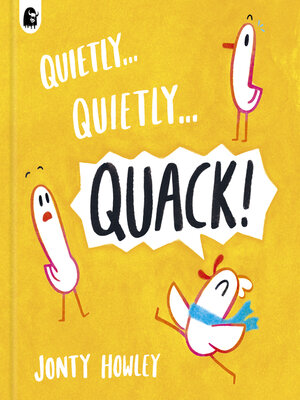 cover image of Quietly . . . Quietly . . . QUACK!
